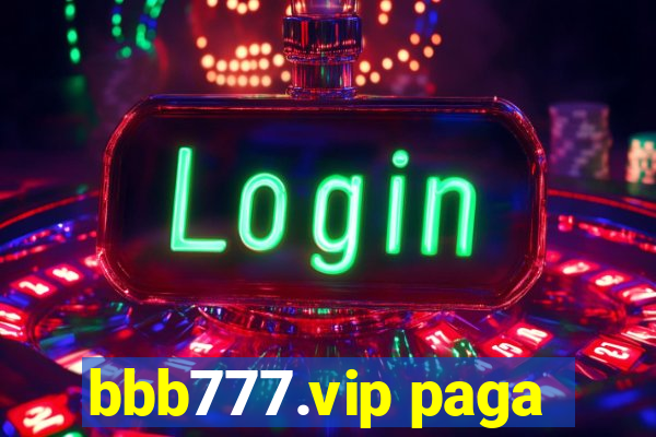 bbb777.vip paga